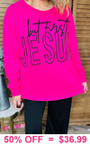 "But First JESUS" Hot pink long sleeve top